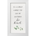 thumbnail image 1 of Hartworks 18x32 White Modern Wood Framed Museum Art Print Titled - Inspired Life vertical I-Be Kind, 1 of 4