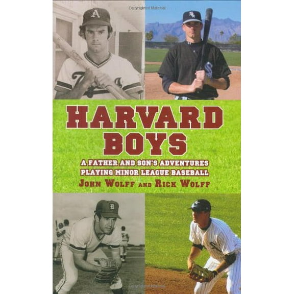 Pre-Owned Harvard Boys: A Father and Son's Adventures Playing Minor League Baseball (Hardcover) by Rick Wolff, John Wolff