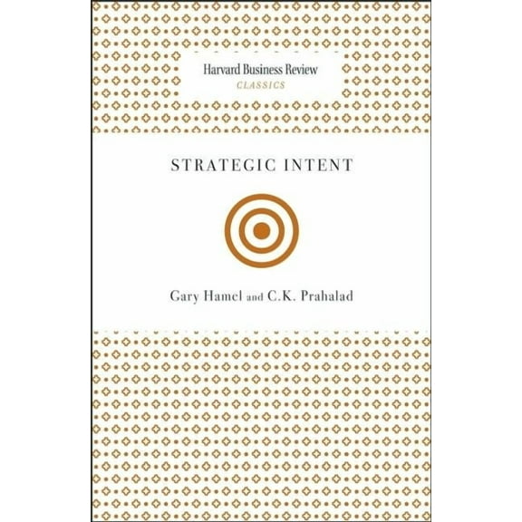 Harvard Business Review Classics Strategic Intent, (Paperback)