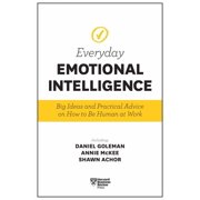 Harvard Business Review Everyday Emotional Intelligence Big Ideas and Practical Advice on How to Be Human at Work, Paperback