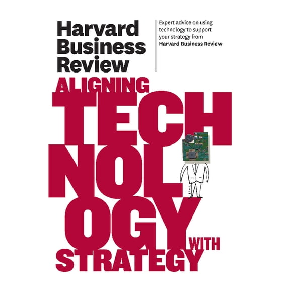 Harvard Business Review (Paperback) Harvard Business Review on Aligning Technology with Strategy, (Paperback)