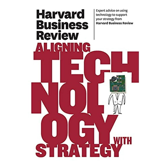 Pre-Owned Harvard Business Review on Aligning Technology with Strategy The Paperback Series