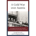 thumbnail image 1 of Harvard Cold War Studies Book A Cold War Over Austria: The Struggle for the State Treaty, Neutrality, and the End of East-West Occupation, 1945-1955, (Hardcover), 1 of 1