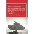 thumbnail image 1 of The Harvard Cold War Studies Book Series: The Tito–Stalin Split and Yugoslavia's Military Opening toward the West, 1950–1954 : In NATO's Backyard (Hardcover), 1 of 1