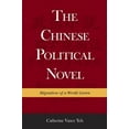 thumbnail image 1 of Harvard East Asian Monographs: The Chinese Political Novel (Hardcover), 1 of 1