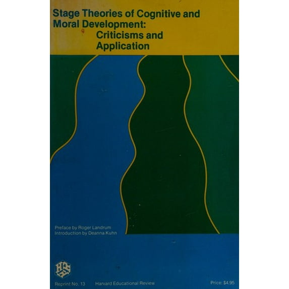 Pre-Owned Stage Theories of Cognitive and Moral Development : Criticisms and Application 9780916690168