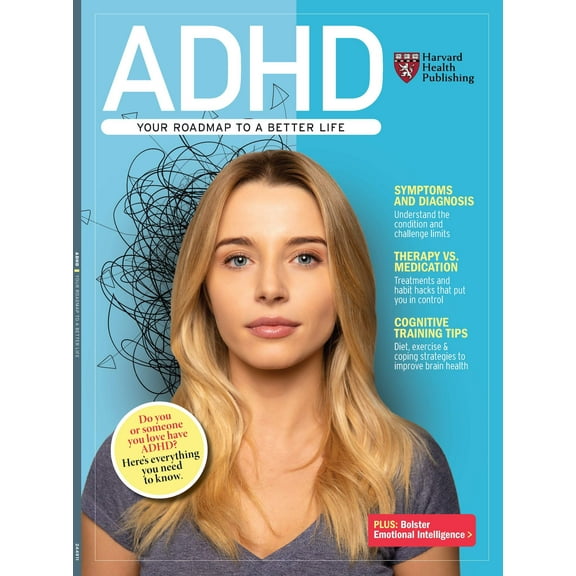 Harvard Health - ADHD: Guide To A Better Life, Causes Risk Factors, Symptoms Diagnosis, Cutting-Edge Treatments, Therapy vs. Medication, Mental Training Tips, Coping Strategies, Habit Hacks More