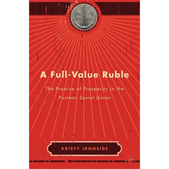 Harvard Historical Studies: A Full-Value Ruble (Hardcover)