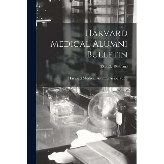Harvard Medical Alumni Bulletin; 23 : no.2, (1949: Jan.) (Paperback)