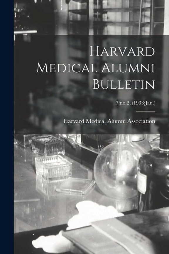 Harvard Medical Alumni Bulletin; 7: no.2, (1933: Jan.), (Paperback)