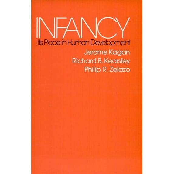 Harvard Paperbacks: Infancy: Its Place in Human Development, with a New Foreword by the Authors (Paperback)