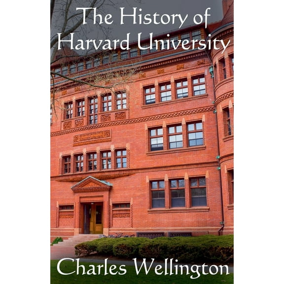 Harvard Through Time The History of Harvard University, (Paperback)