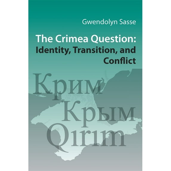 Harvard Ukrainian Studies The Crimea Question: Identity, Transition, and Conflict, Book 74, (Paperback)