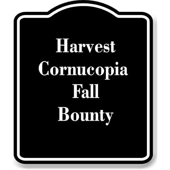 Harvest Cornucopia - Fall Bounty BLACK Aluminium Composite Sign 8.5''x10''