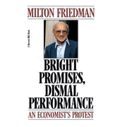 Harvest/HBJ Book Bright Promises, Dismal Performance An Economists Protest, Paperback