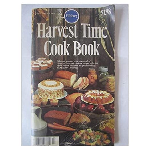 Harvest Time Cook Book Celebrate Autumn With a Carnival of Colors 100 Creative Recipes Reflective of the Season. Included Are Prize Winning Bake-Off Favorites. (Pillsbury) (Cookbook Paperback)
