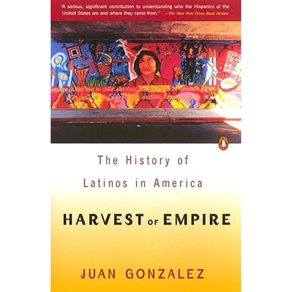 Pre-Owned Harvest of Empire: A History of Latinos in America (Paperback) 0140255397 9780140255393