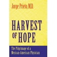thumbnail image 1 of Harvest of Hope: The Pilgrimage of a Mexican-American Physician, (Paperback), 1 of 1