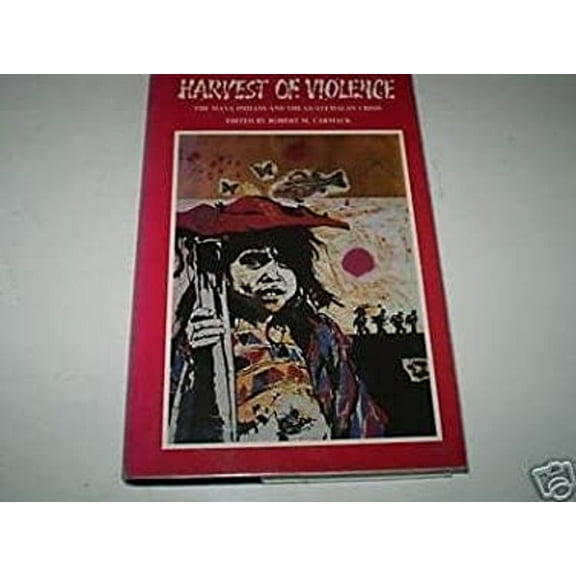 Pre-Owned Harvest of violence: The Maya Indians and the Guatemalan crisis, Used [Hardcover]