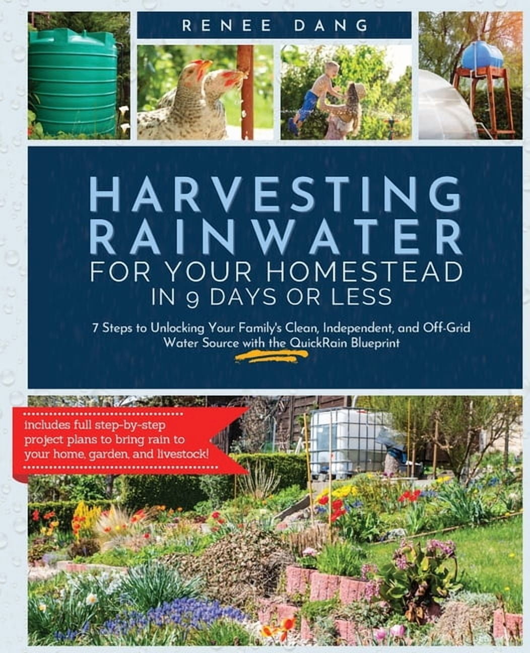 Harvesting Rainwater for Your Homestead in 9 Days or Less: 7 Steps to Unlocking Your Family's Clean, Independent, a, (Paperback)