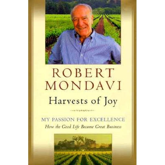Pre-Owned Harvests of Joy : How the Good Life Became Great Business 9780151003464 Used