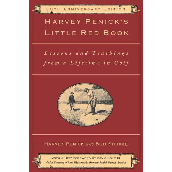 Pre-Owned Harvey Penick's Little Red Book: Lessons and Teachings from a Lifetime in Golf (Hardcover) 1451683219 9781451683219