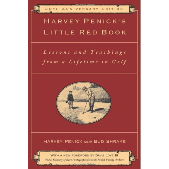 Pre-Owned Harvey Penick's Little Red Book: Lessons and Teachings from a Lifetime in Golf by Harvey Penick (Hardcover)