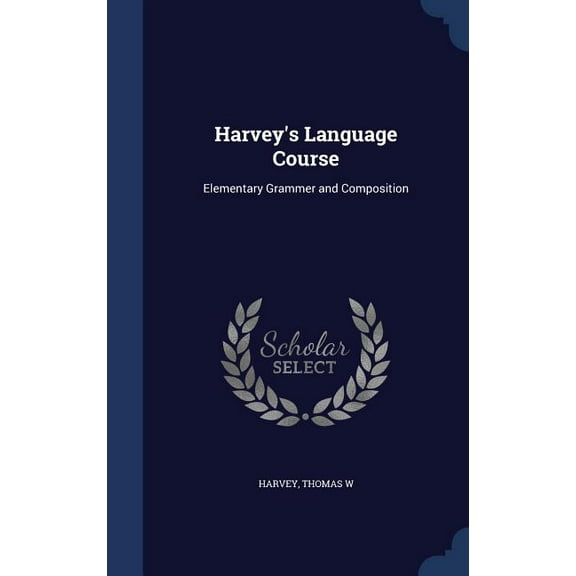 Harvey's Language Course: Elementary Grammer and Composition (Hardcover)