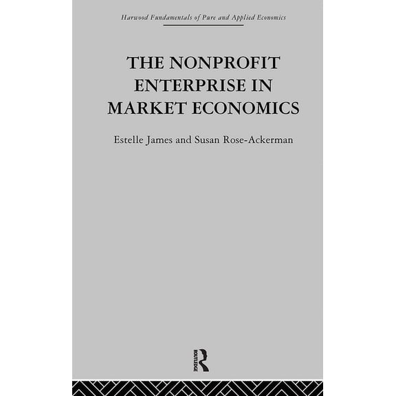 Harwood Fundamentals of Pure and Applied The Non-Profit Enterprise in Market Economics, (Hardcover)