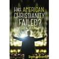 thumbnail image 1 of Pre-Owned Has American Christianity Failed? (Paperback) 075864941X 9780758649416, 1 of 1