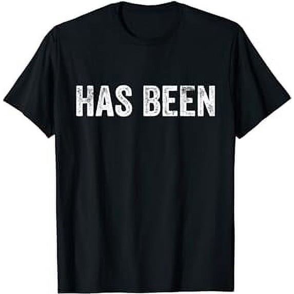 Has Been Design Simple Word Trendy Funny Wording Distressed T-Shirt