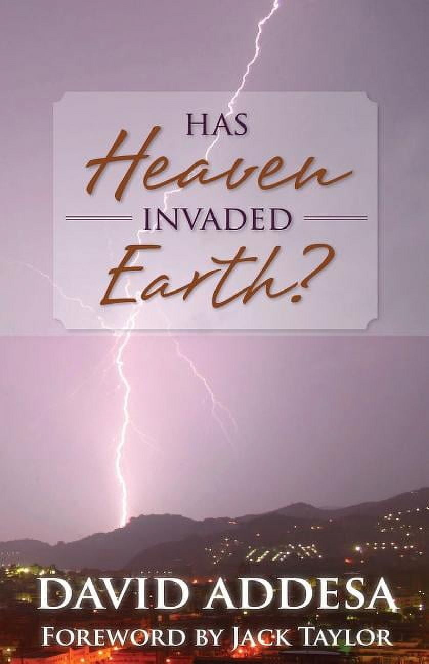 Has Heaven Invaded Earth?: How We Represent God to the World Does Matter to Him (Paperback)