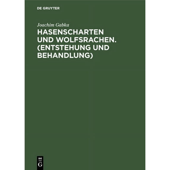 Hasenscharten und Wolfsrachen. (Entstehung und Behandlung), (Hardcover)