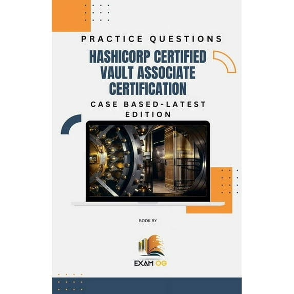 Hashicorp Certified Vault Associate Certification Case Based Practice Questions - Latest Edition 2026, (Paperback)