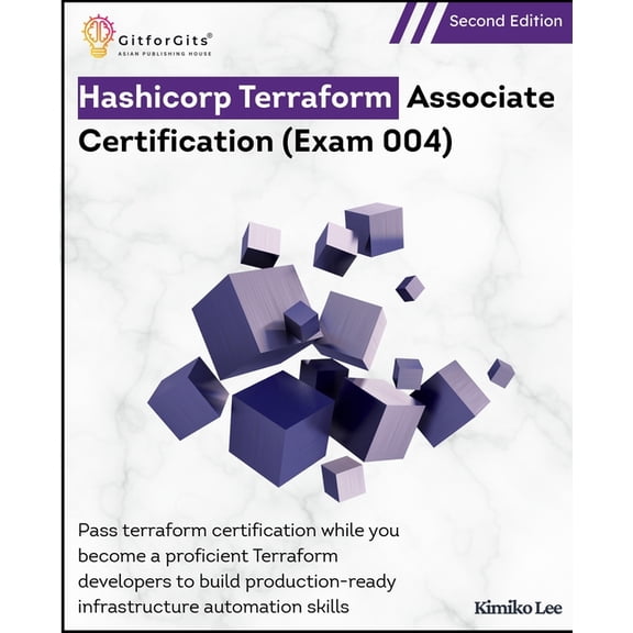 Hashicorp Terraform Associate Certification (Exam 004), Second Edition: Pass terraform certification while you become a , (Paperback)