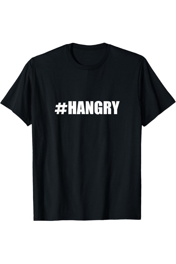 Hashtag Hangry - Popular Trending Theme Quote Novelty Tshirt