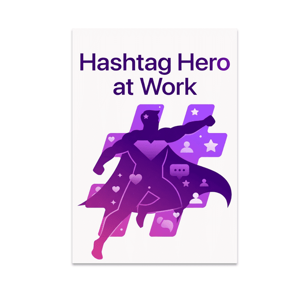 Hashtag Hero at Work - Social Media Manager - 13x19 Poster Print