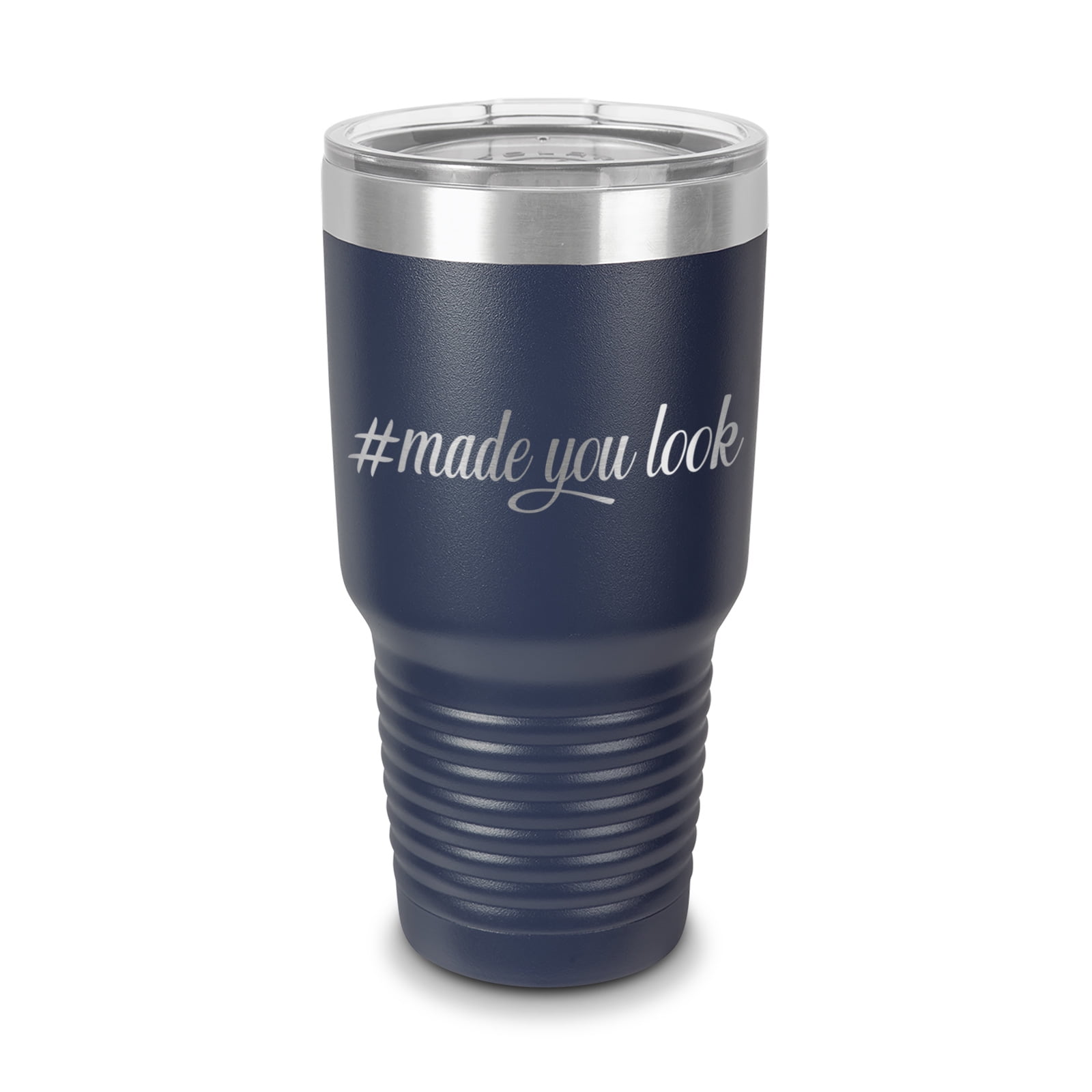 Hashtag Made You Look Tumbler 30 oz Laser Engraved w/ Clear Lid