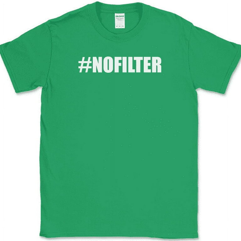 Womens Nofilter Tshirt; Hashtag No Filter Funny Tee Shirt Womens Nofilter Tshirt; Hashtag No Filter Funny Tee Shirt