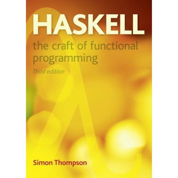 Pre-Owned Haskell: The Craft of Functional Programming (International Computer Science Series) (Paperback) 0201882957 9780201882957