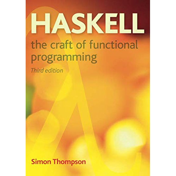 Pre-Owned Haskell: The Craft of Functional Programming (International Computer Science Series) (Paperback) 0201882957 9780201882957