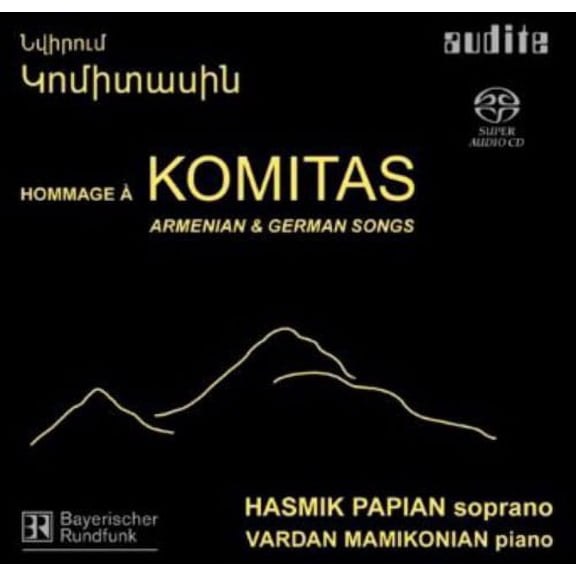 Hasmik Papian - Homage to Komitas: Armenian & German Songs - Music & Performance - SACD