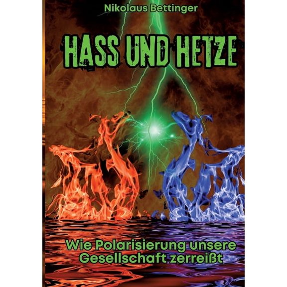 Hass und Hetze: Wie Polarisierung unsere Gesellschaft zerreit, (Paperback)