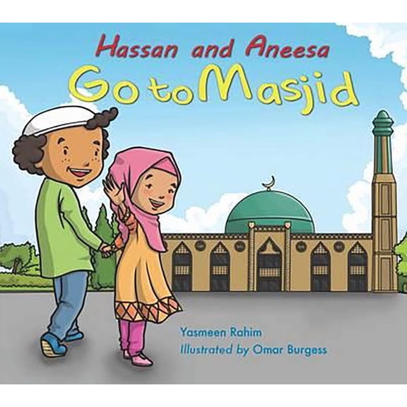 Hassan & Aneesa: Hassan and Aneesa Go to Masjid (Paperback)