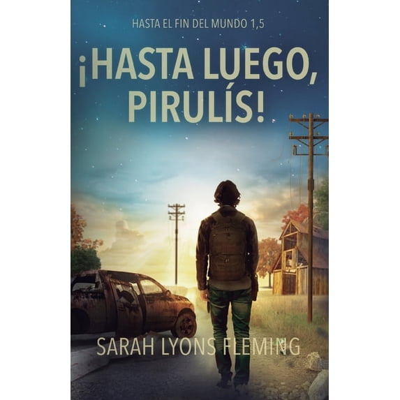 Hasta El Fin del Mundo ¡Hasta luego, pirulÃs!, (Paperback)