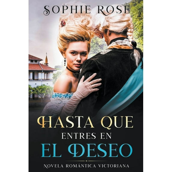 Hasta Que Entres en El Deseo: Novela Romantica Victoriana, (Paperback)