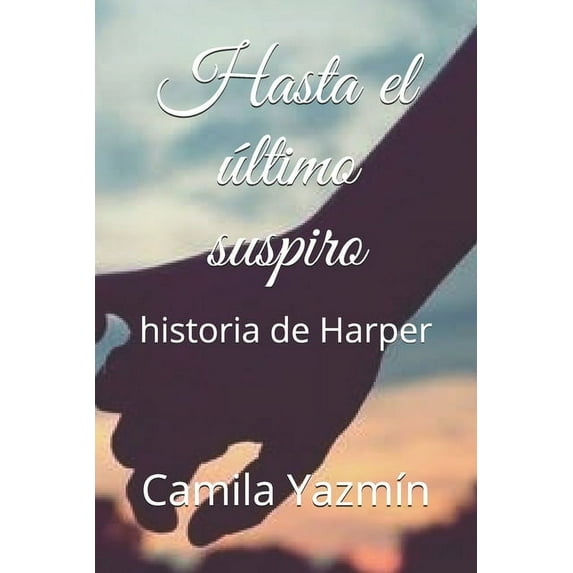 Hasta el último suspiro: historia de Harper (Paperback)