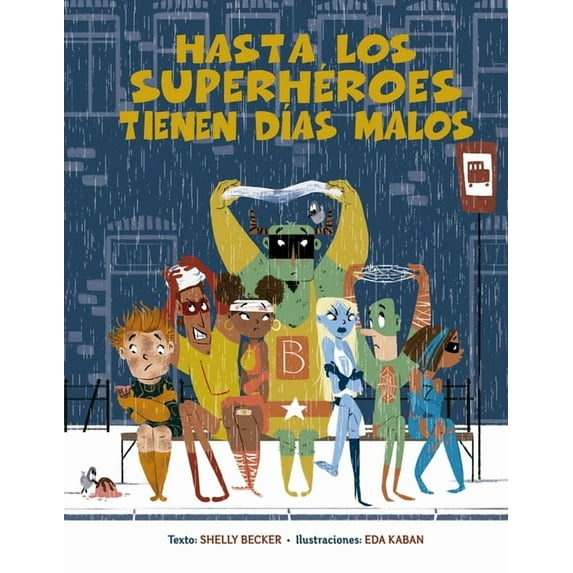 Hasta Los Superheroes Tienen Dias Malos (Hardcover)