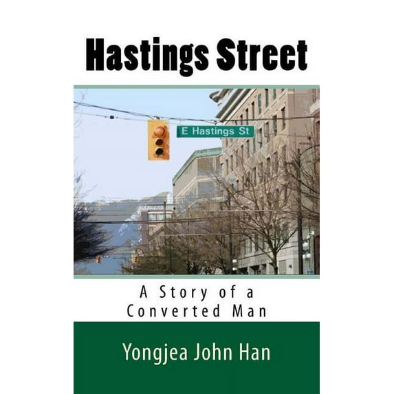 Hastings Street: A Story of a Converted Man (Paperback)