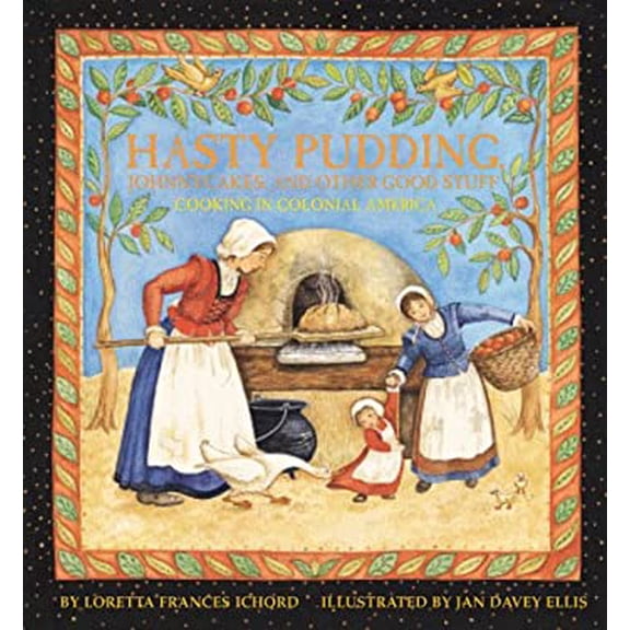 Pre-Owned Hasty Pudding, Johnny Cakes and Other Good Stuff: Cooking in Colonial America (Paperback) 0761312978 9780761312970
